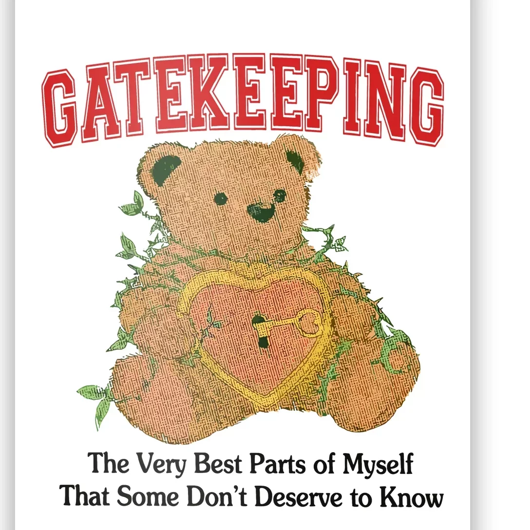 Gatekeeping The Very Best Parts Of Myself That Some DonT Deserve To Know Poster