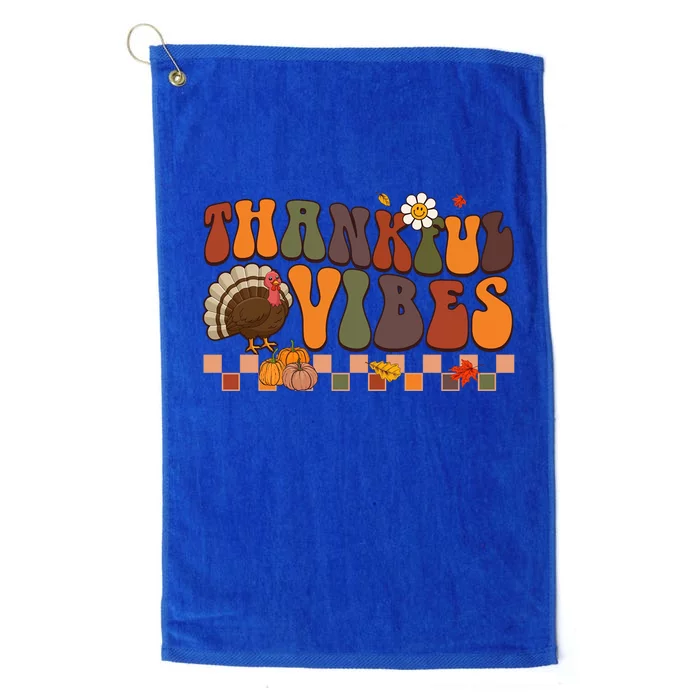 Groovy Thankful Vibes Turkey Pumpkin Fall Thanksgiving Funny Gift Platinum Collection Golf Towel