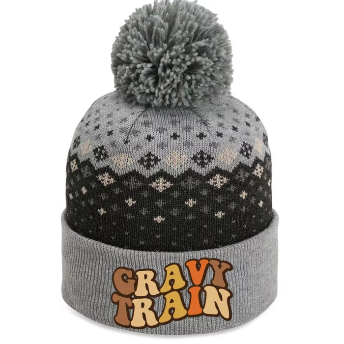 Gravy Train Vintage Thanksgiving Turkey Funny Love Gravy Meaningful Gift The Baniff Cuffed Pom Beanie