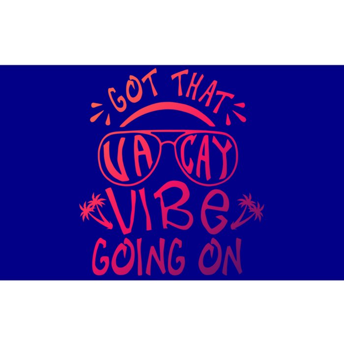 Got That Vacay Vibe Going On Sunglasses Funny Vacation Funny Gift Funny Gift Bumper Sticker