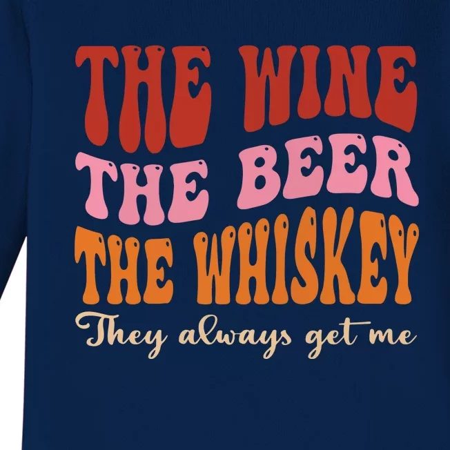 Groovy The Wine The Beer The Whiskey They Always Get Me Baby Long Sleeve Bodysuit