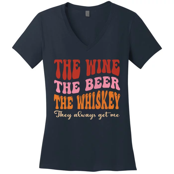 Groovy The Wine The Beer The Whiskey They Always Get Me Women's V-Neck T-Shirt