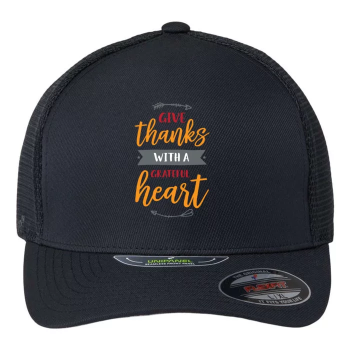 Give Thanks With A Grateful Heart Flexfit Unipanel Trucker Cap