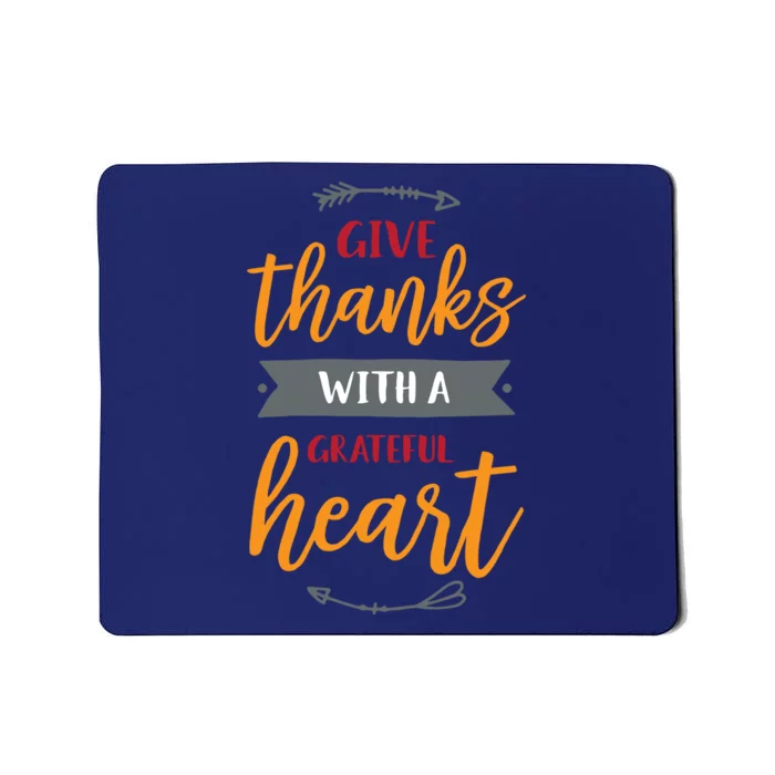 Give Thanks With A Grateful Heart Mousepad