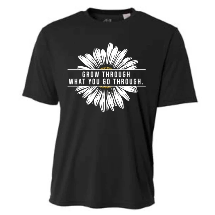 Grow Through What You Go Through Daisy Tee Gift Cooling Performance Crew T-Shirt