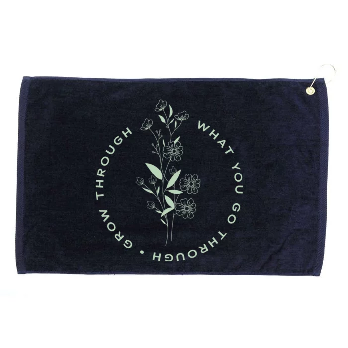 Grow Through What You Go Through Tee And Great Gift Grommeted Golf Towel