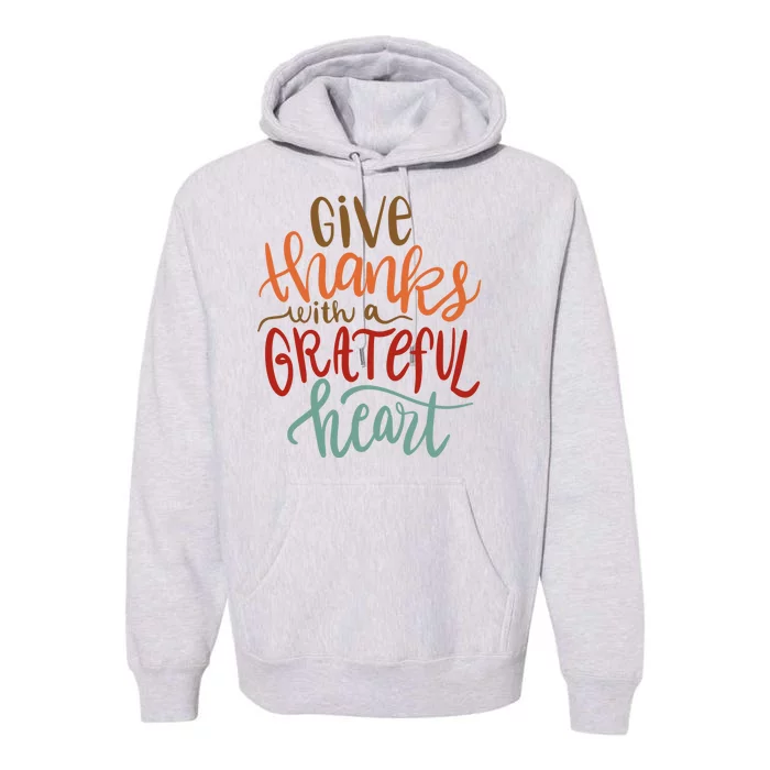 Give Thanks With A Grateful Heart Premium Hoodie