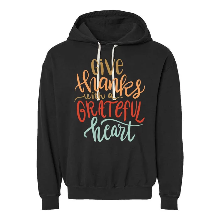 Give Thanks With A Grateful Heart Garment-Dyed Fleece Hoodie