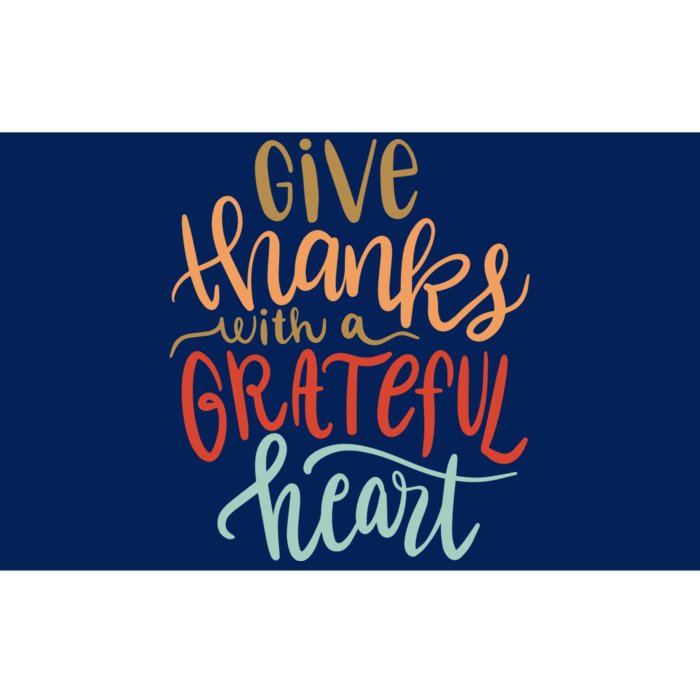 Give Thanks With A Grateful Heart Bumper Sticker