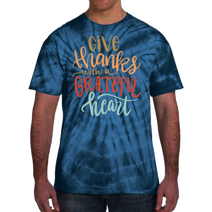 Give Thanks With A Grateful Heart Tie-Dye T-Shirt