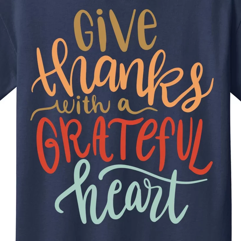 Give Thanks With A Grateful Heart Kids T-Shirt