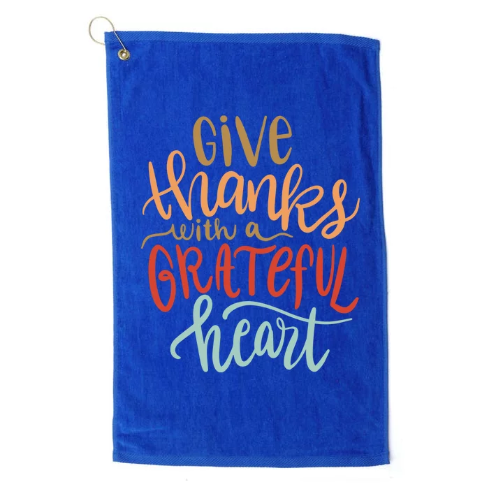 Give Thanks With A Grateful Heart Platinum Collection Golf Towel