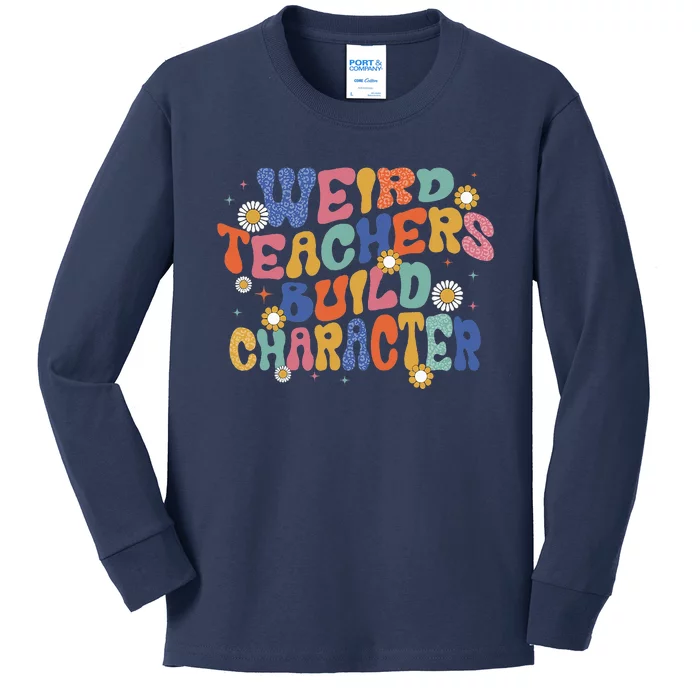 Groovy Teacher Weird Teacher Build Character Back To School Kids Long Sleeve Shirt