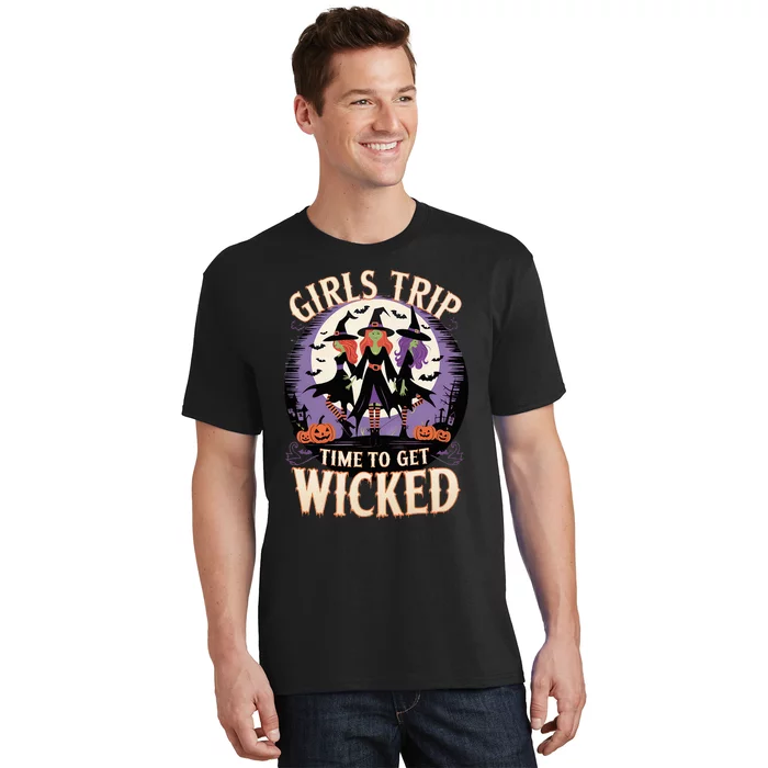 Girl Trip Women Witches Halloween Witch Time To Get Wicked T-Shirt