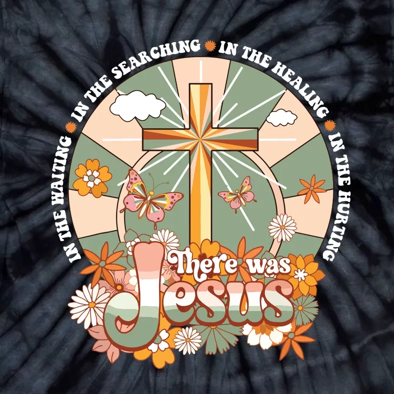 Groovy There Was Jesus Cross Christian Religious Hippie Tie-Dye T-Shirt