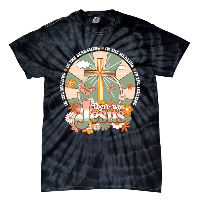 Groovy There Was Jesus Cross Christian Religious Hippie Tie-Dye T-Shirt