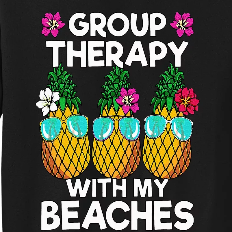 Group Therapy With My Beaches Pineapple Sweatshirt