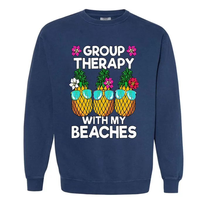 Group Therapy With My Beaches Pineapple Garment-Dyed Sweatshirt