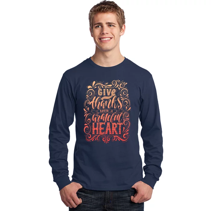 Give Thanks With A Grateful Heart Sign Long Sleeve Shirt