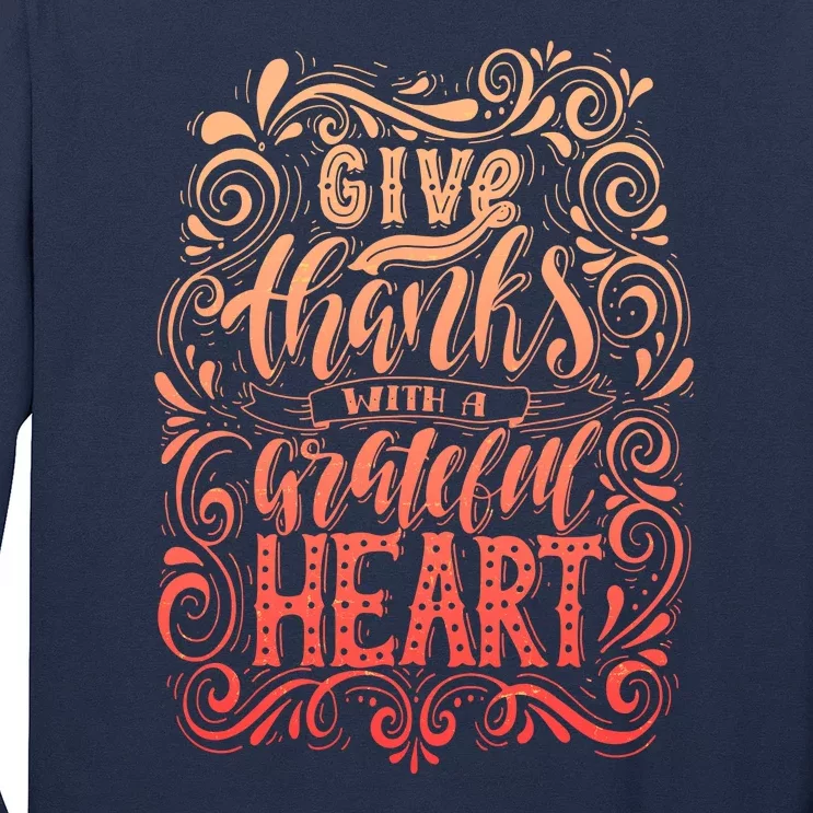 Give Thanks With A Grateful Heart Sign Long Sleeve Shirt