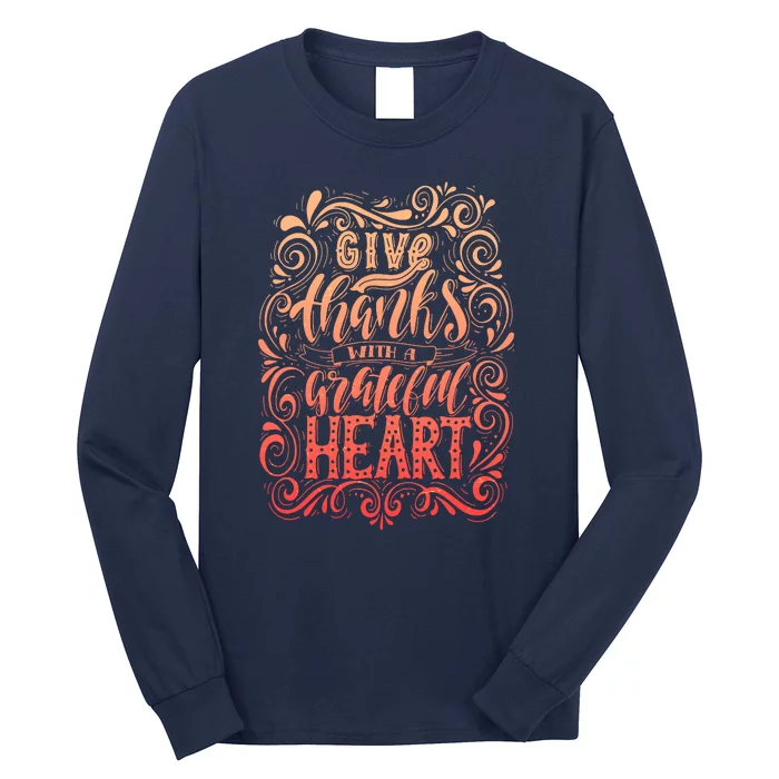 Give Thanks With A Grateful Heart Sign Long Sleeve Shirt