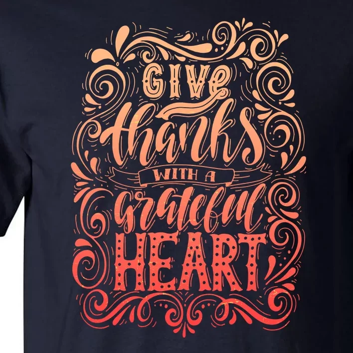 Give Thanks With A Grateful Heart Sign Tall T-Shirt