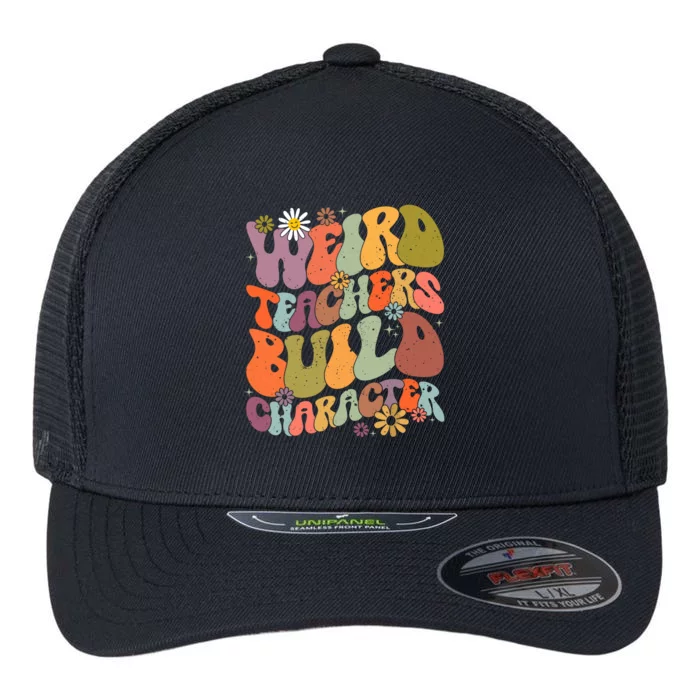 Groovy Teacher Weird Teacher Build Character Back To School Flexfit Unipanel Trucker Cap