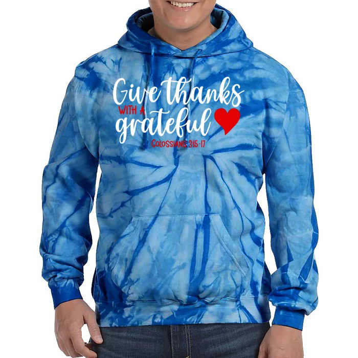 Give Thanks With A Grateful Heart Meaningful Gift Tie Dye Hoodie