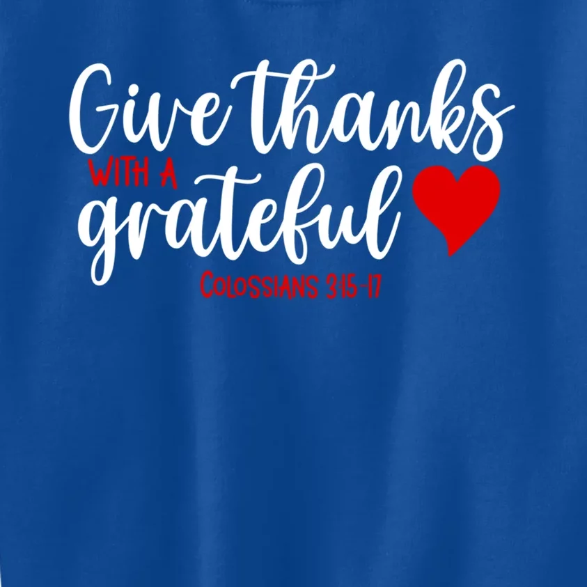 Give Thanks With A Grateful Heart Meaningful Gift Kids Sweatshirt