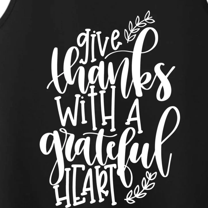 Give Thanks With A Grateful Heart Gift Thanksgiving Performance Tank