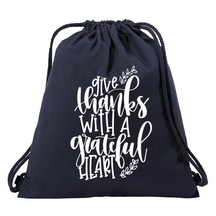 Give Thanks With A Grateful Heart Gift Thanksgiving Drawstring Bag