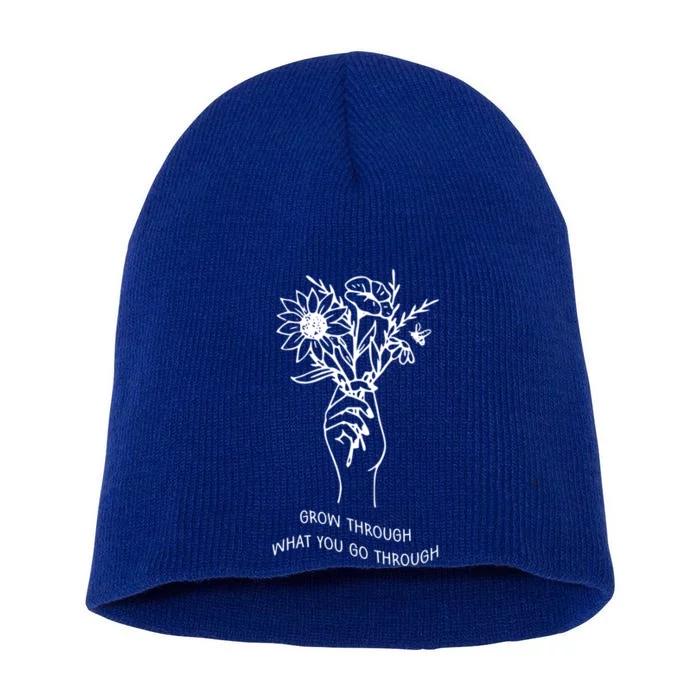 Grow Through What You Go Through Cute Gift Flowers Gift Short Acrylic Beanie