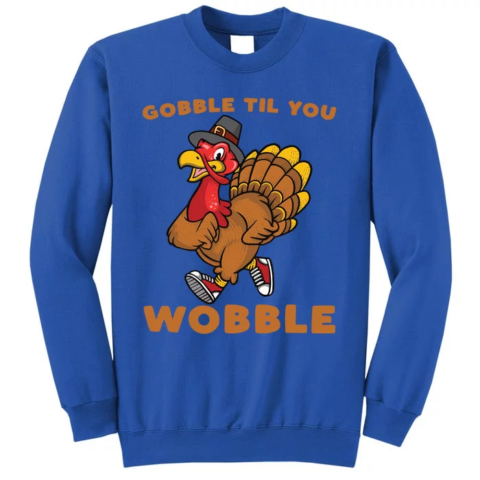 Gobble Til You Wobble Turkey Trot Thanksgiving Run Cute Funny Gift Sweatshirt