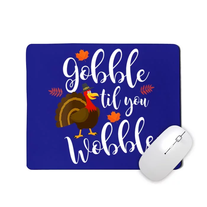 Gobble Til You Wobble Funny Thanksgiving Dinner Pun Gift Mousepad