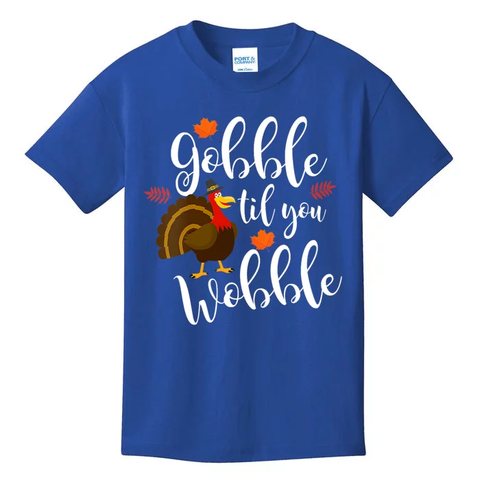 Gobble Til You Wobble Funny Thanksgiving Dinner Pun Gift Kids T-Shirt