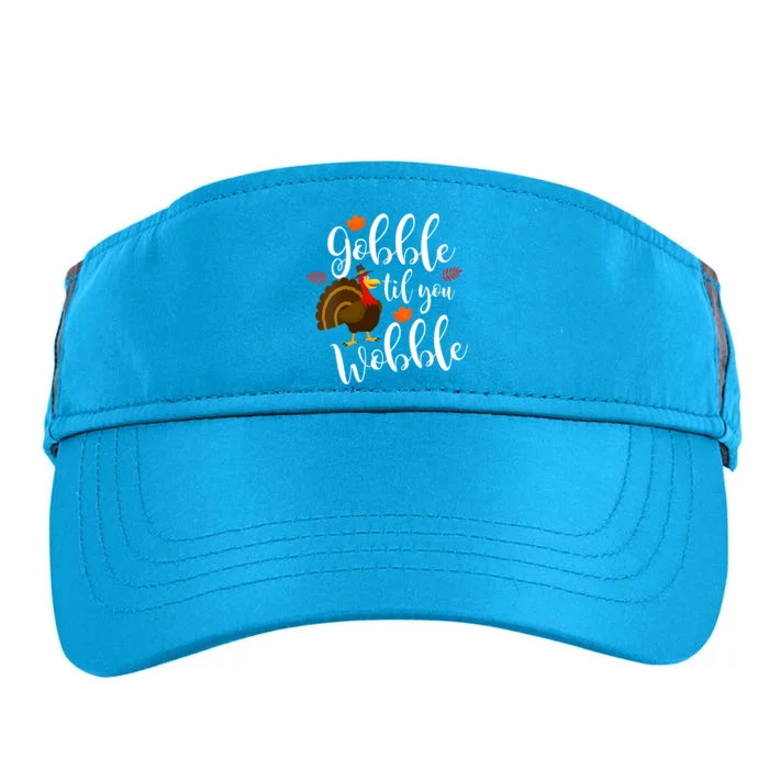 Gobble Til You Wobble Funny Thanksgiving Dinner Pun Gift Adult Drive Performance Visor