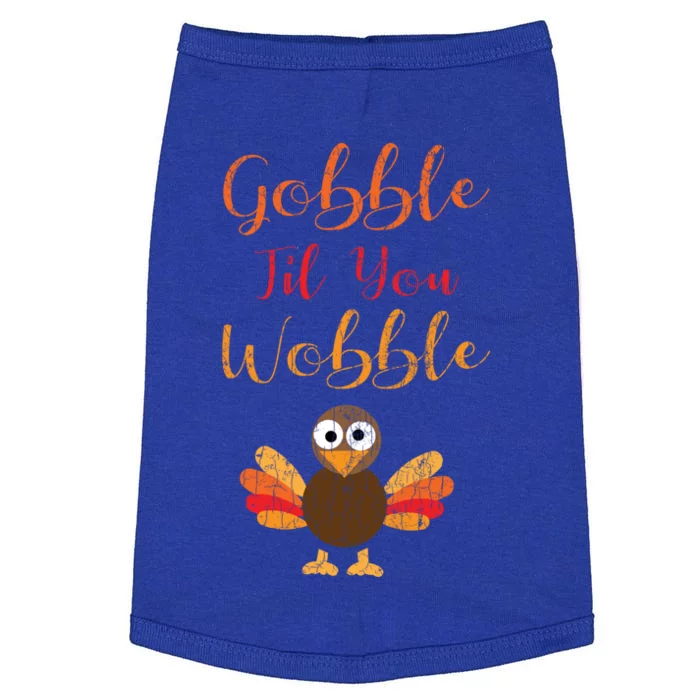 Gobble Till You Wobble Funny Thanksgiving Turkey Graphic Gift Doggie Tank