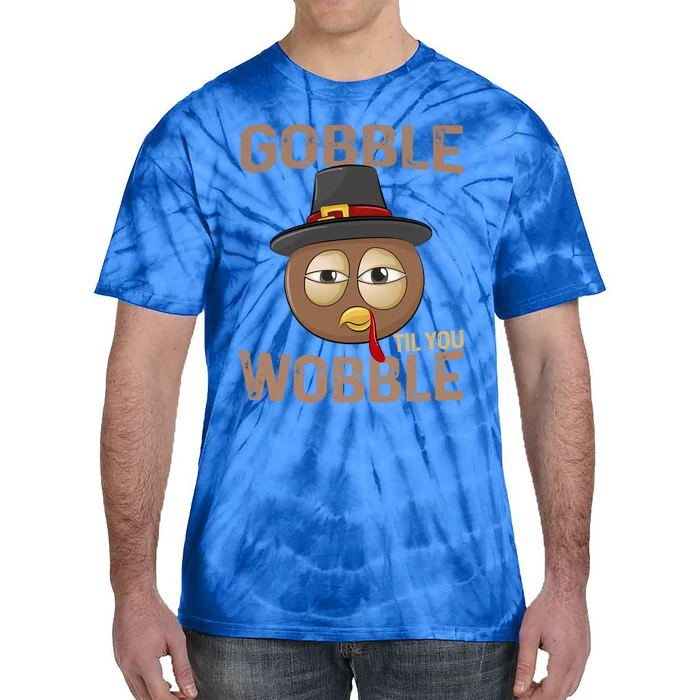 Gobble Til You Wobble Funny Tired Eyes Pilgrim Turkey Face Gift Tie-Dye T-Shirt