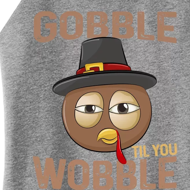 Gobble Til You Wobble Funny Tired Eyes Pilgrim Turkey Face Gift Women’s Perfect Tri Rocker Tank