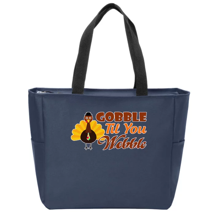 Gobble Til You Wobble Thanksgiving Zip Tote Bag