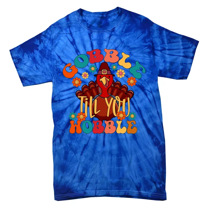 Gobble Till You Wobble Funny Thanksgiving Turkey Day Gift Tie-Dye T-Shirt