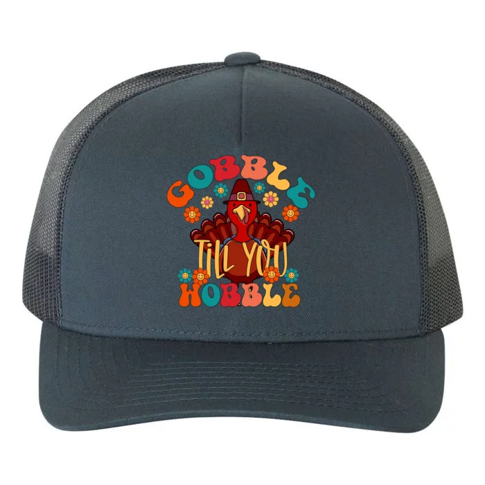 Gobble Till You Wobble Funny Thanksgiving Turkey Day Gift Yupoong Adult 5-Panel Trucker Hat