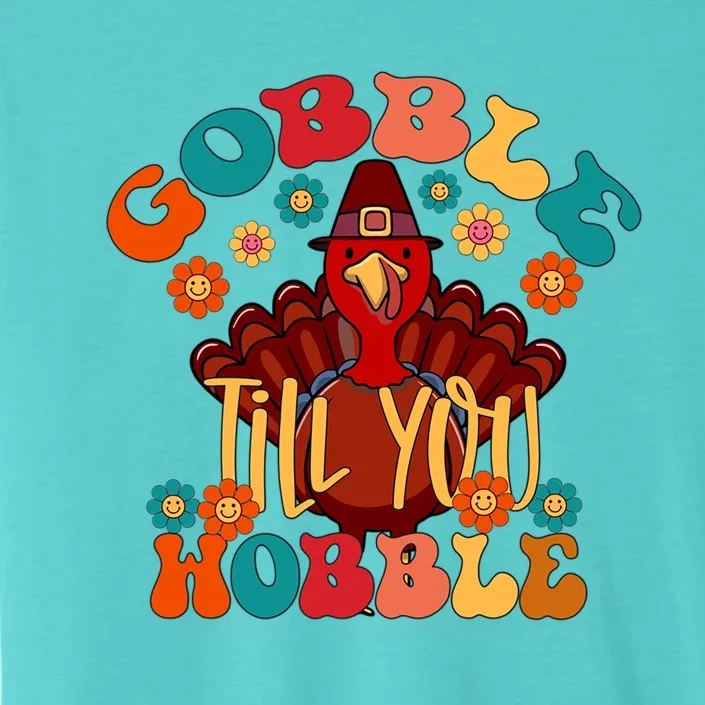 Gobble Till You Wobble Funny Thanksgiving Turkey Day Gift ChromaSoft Performance T-Shirt