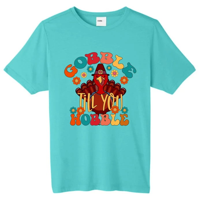 Gobble Till You Wobble Funny Thanksgiving Turkey Day Gift ChromaSoft Performance T-Shirt