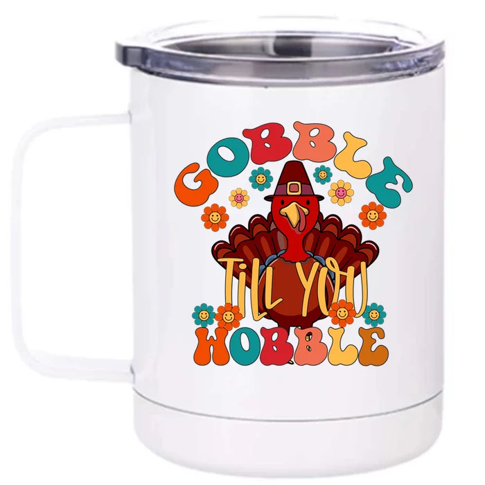 Gobble Till You Wobble Funny Thanksgiving Turkey Day Gift Front & Back 12oz Stainless Steel Tumbler Cup