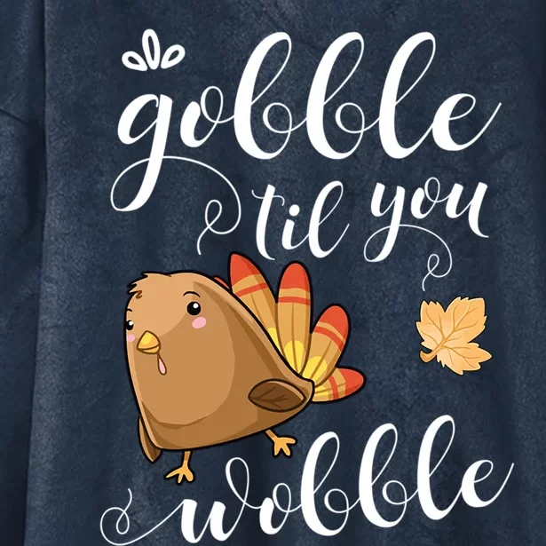 Gobble Till You Wobble Funny Turkey Meme Gift Hooded Wearable Blanket