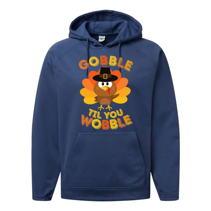 Gobble Til You Wobble Cute Gift Outfit Thanksgiving Gift Performance Fleece Hoodie