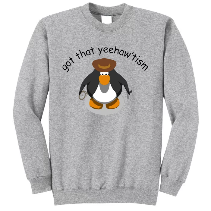 Got That Yeehawtism Penguin Cowboy Tall Sweatshirt