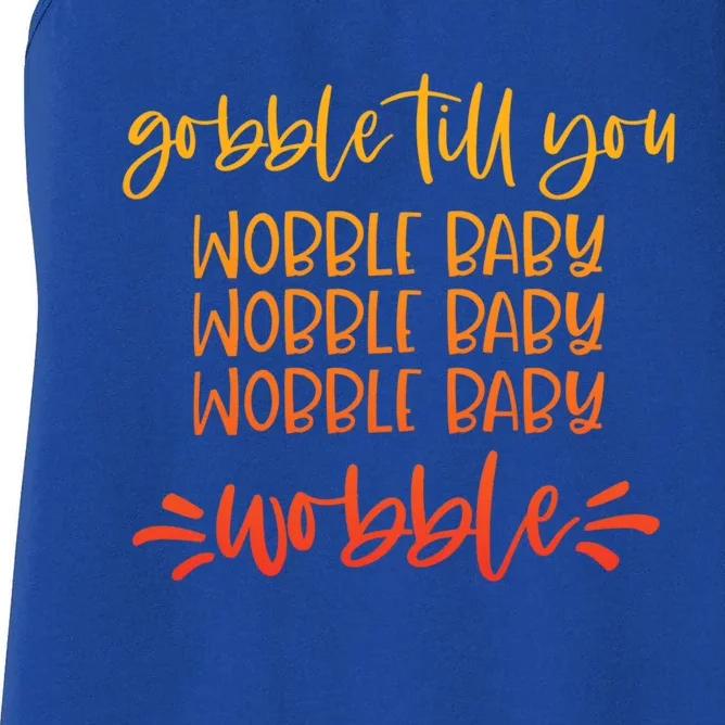 Gobble Till You Wobble Great Gift Women's Racerback Tank