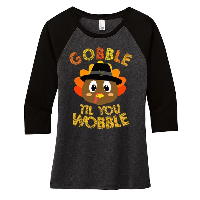 Gobble Til You Wobble Thanksgiving Women's Tri-Blend 3/4-Sleeve Raglan Shirt